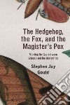 The Hedgehog, the Fox, and the Magister's Pox libro str