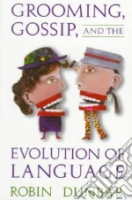 Grooming, Gossip, and the Evolution of Language