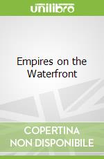 Empires on the Waterfront