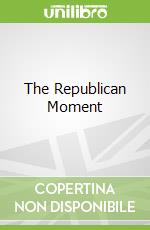 The Republican Moment