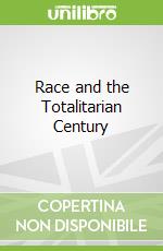 Race and the Totalitarian Century libro str