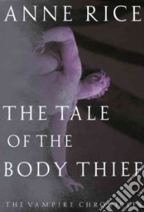 The Tale of the Body Thief libro in lingua di Rice Anne