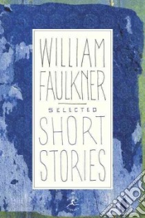 Selected Short Stories of William Faulkner libro in lingua di Faulkner William