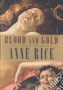 Blood and Gold libro in lingua di Rice Anne