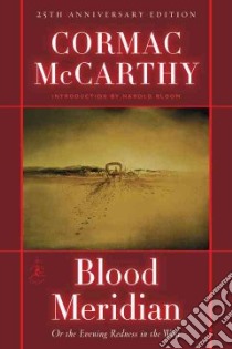 Blood Meridian libro in lingua di McCarthy Cormac, Bloom Harold (INT)