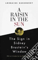 A Raisin in the Sun and the Sign in Sidney Brustein's Window