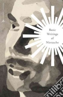 Basic Writings of Nietzsche libro in lingua di Nietzsche Friedrich Wilhelm, Kaufmann Walter Arnold