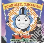 Surprise, Thomas!