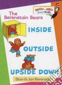 The Berenstain Bears Inside, Outside, Upside Down libro in lingua di Berenstain Stan, Berenstain Jan