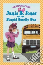Junie B. Jones and the Stupid Smelly Bus