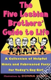 The Five Lesbian Brother's Guide to Life libro in lingua di Five Lesbian Brothers (Theater Troupe), Evans Donna (ILT)