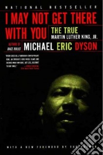 I May Not Get There With You libro in lingua di Dyson Michael Eric