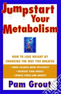 Jumpstart Your Metabolism libro in lingua di Grout Pam