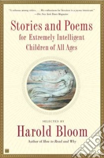 Stories and Poems for Extremely Intelligent Children of All Ages libro in lingua di Bloom Harold (COM)