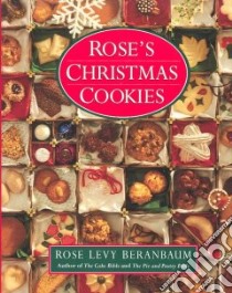 Rose's Christmas Cookies libro in lingua di Beranbaum Rose Levy