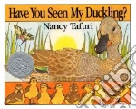 Have You Seen My Duckling?