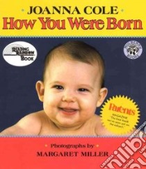 How You Were Born libro in lingua di Cole Joanna, Miller Margaret (PHT), Miller Margaret (ILT)