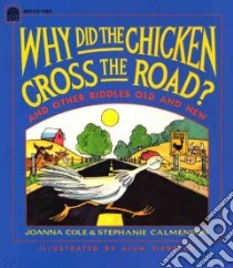 Why Did the Chicken Cross the Road? libro in lingua di Cole Joanna, Calmenson Stephanie, Tiegreen Alan
