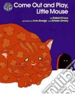 Come Out and Play, Little Mouse