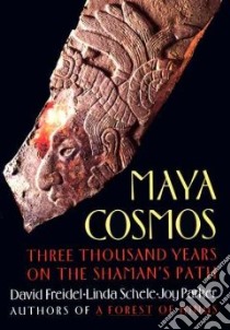 Maya Cosmos libro in lingua di Freidel David A., Schele Linda, Parker Joy