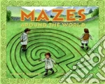 Mazes Around the World