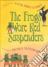 The Frogs Wore Red Suspenders libro str