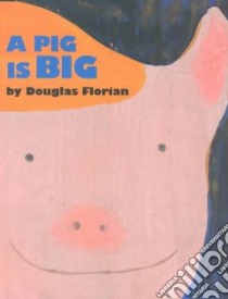 A Pig Is Big libro in lingua di Florian Douglas