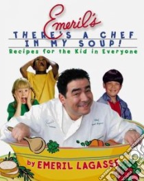 Emeril's There's a Chef in My Soup libro in lingua di Lagasse Emeril