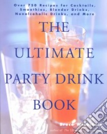 The Ultimate Party Drink Book libro in lingua di Weinstein Bruce