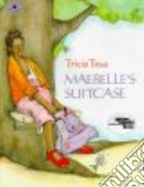 Maebelle's Suitcase libro in lingua di Tusa Tricia