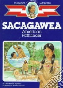 Sacagawea libro in lingua di Seymour Flora Warren, Doremus Robert (ILT)