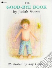 The Good-Bye Book libro in lingua di Viorst Judith, Chorao Kay (ILT)