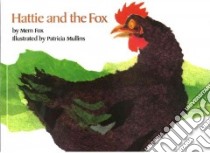 Hattie and the Fox libro in lingua di Fox Mem, Mullins Patricia (ILT)