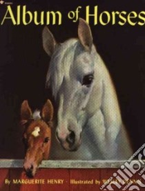 Album of Horses libro in lingua di Henry Marguerite, Dennis Wesley (ILT)