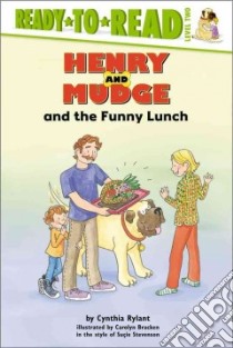 Henry and Mudge and the Funny Lunch libro in lingua di Rylant Cynthia, Stevenson Sucie (ILT), Bracken Carolyn (ILT)