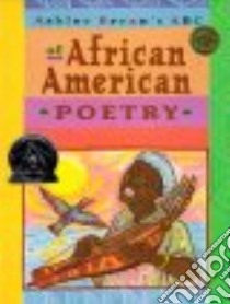 Ashley Bryan's ABC of African American Poetry libro in lingua di Bryan Ashley (EDT)