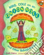 Mrs. Cole on an Onion Roll