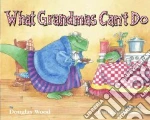 What Grandmas Can't Do