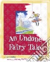 An Undone Fairy Tale libro str