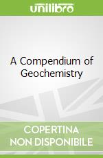 A Compendium of Geochemistry