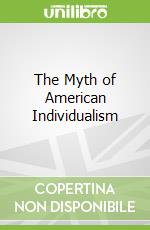 The Myth of American Individualism