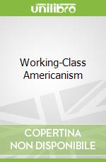 Working-Class Americanism
