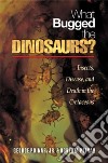 What Bugged the Dinosaurs? libro str