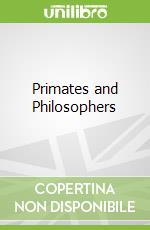 Primates and Philosophers