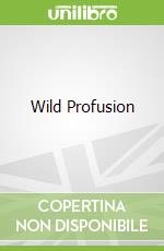 Wild Profusion