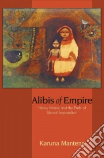Alibis of Empire libro in lingua di Mantena Karuna