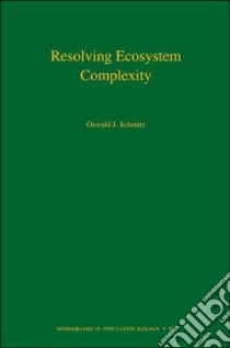 Resolving Ecosystem Complexity libro in lingua di Schmitz Oswald J.