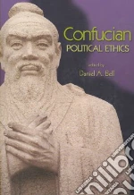 Confucian Political Ethics