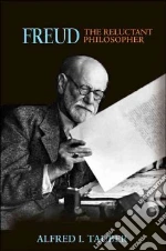 Freud, the Reluctant Philosopher