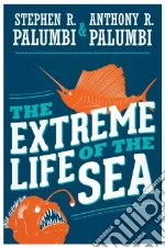 The Extreme Life of the Sea